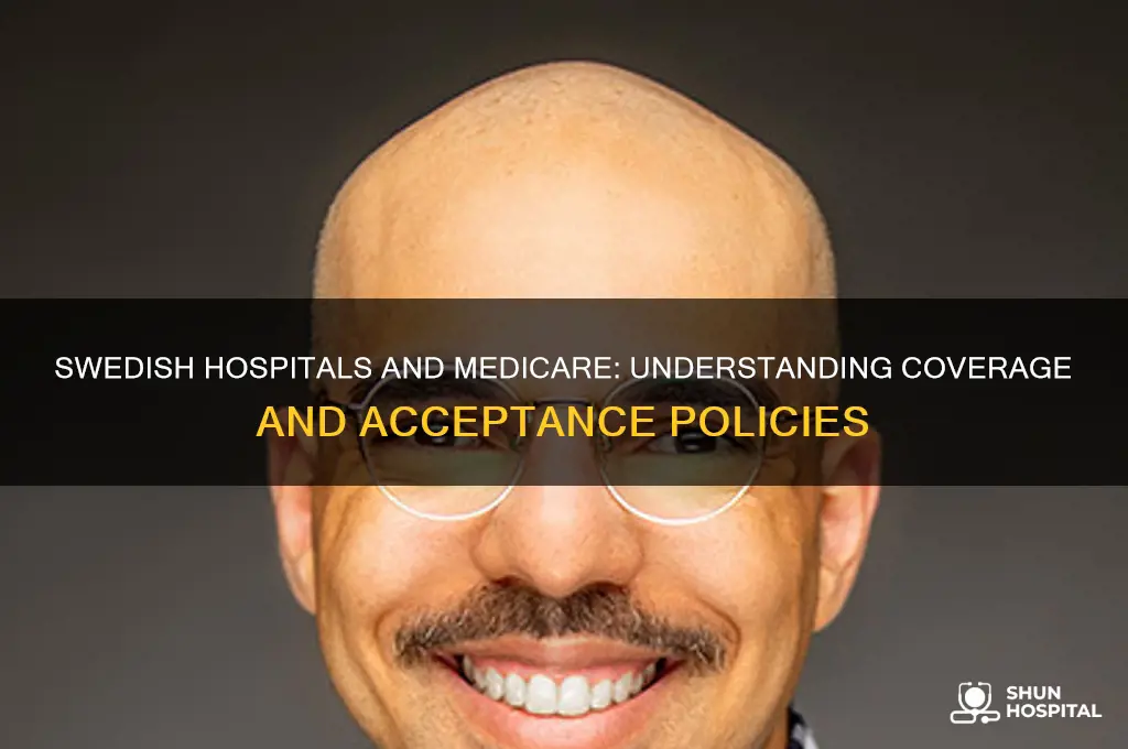 does swedish hospital accept medicare