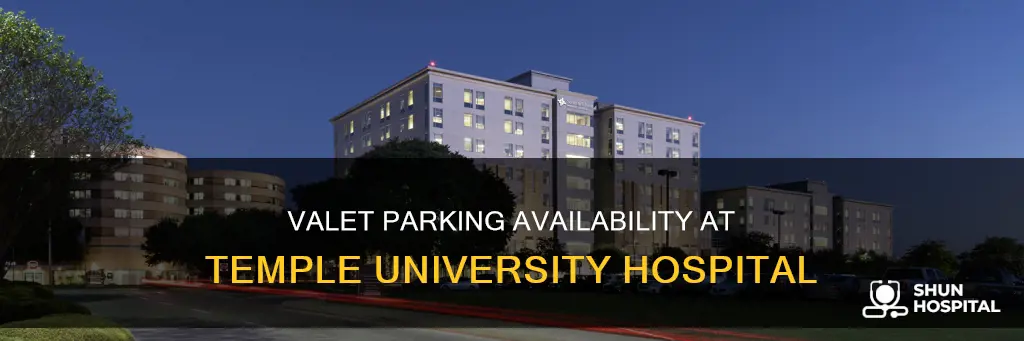 does temple university hospital have valet parking