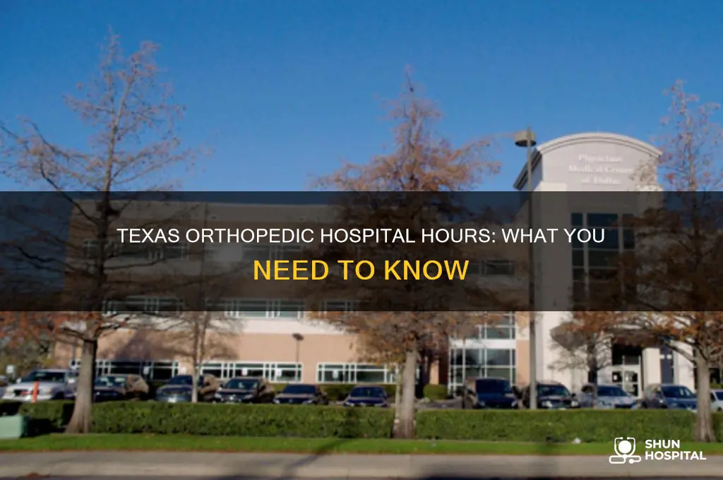 does texas orthopedic hospital hours