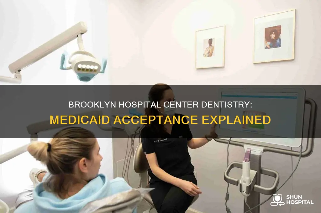 does the brooklyn hospital center department of dentistry accept medicaid