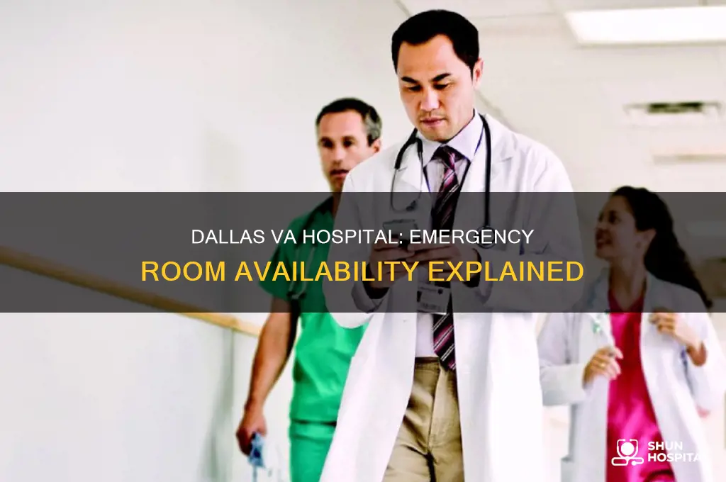 does the dallas va hospital have an emergency room
