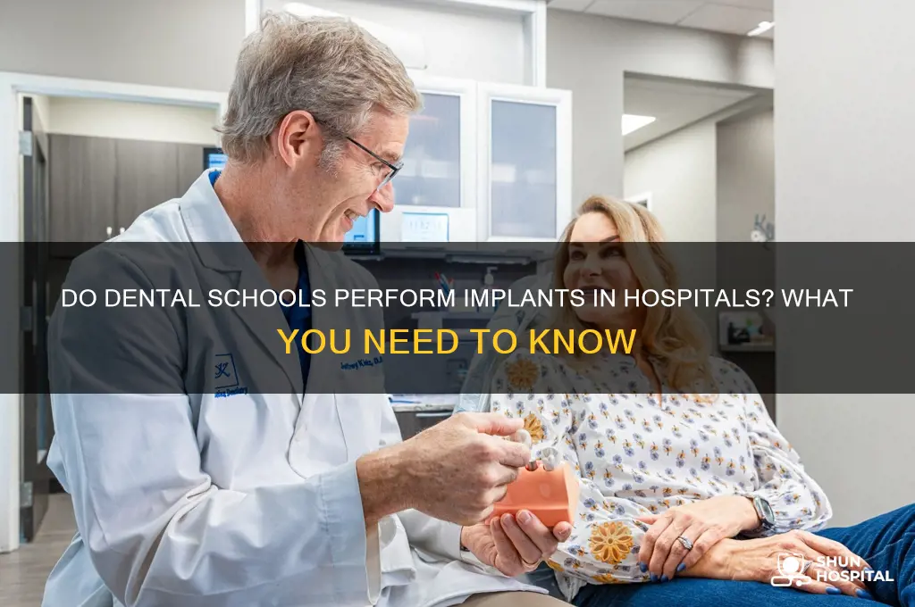 does the dental school do implants in the hospital