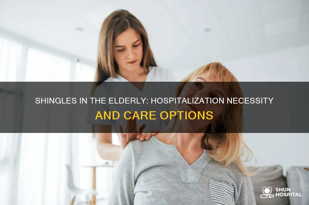 does the elderly have to be hospitalized with shinglez