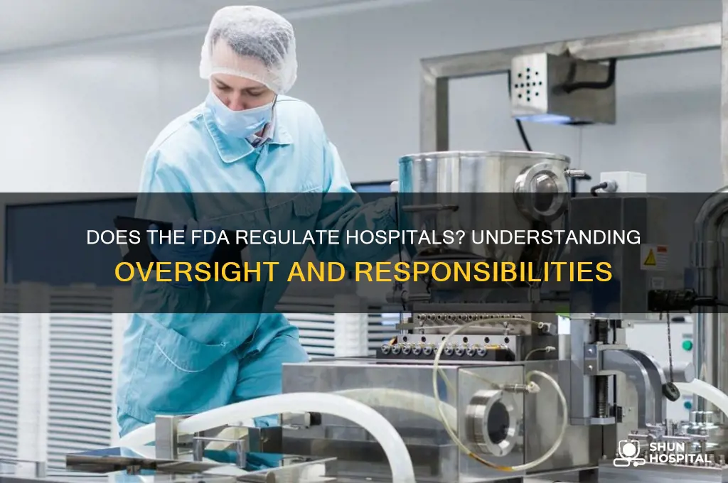 does the fda regulate hospitals