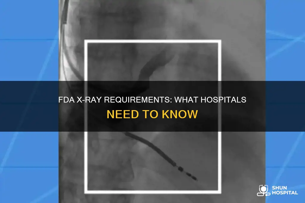 does the fda requare hospitals to have x rays