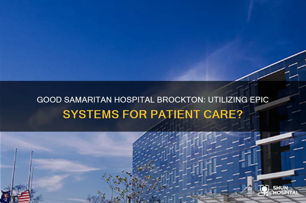 does the good samaritan hospital in brockton have epic systems