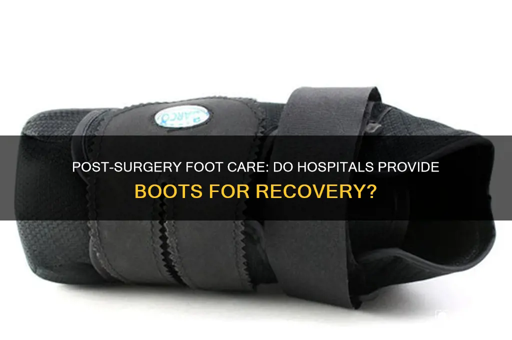 does the hospital give you a boot after surgery