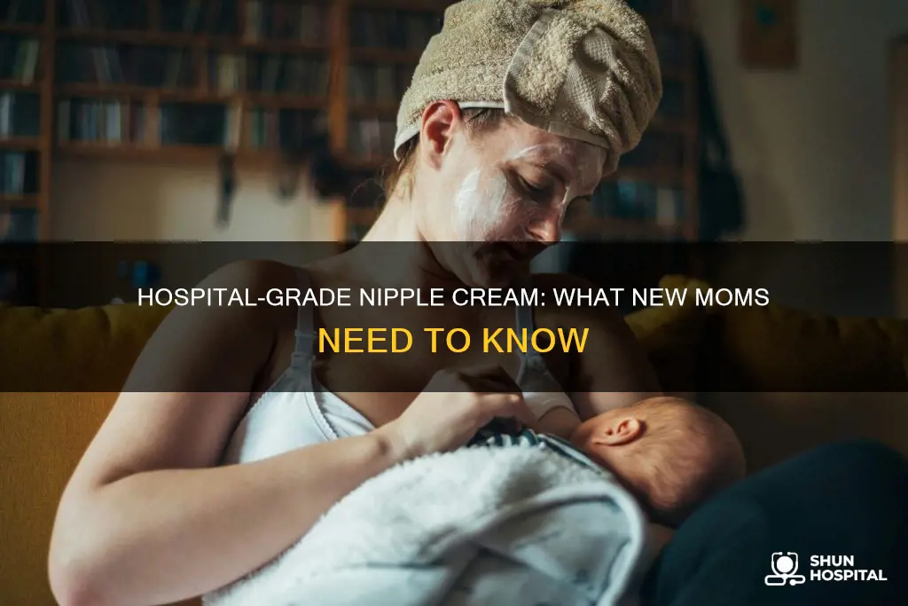 does the hospital give you nipple cream