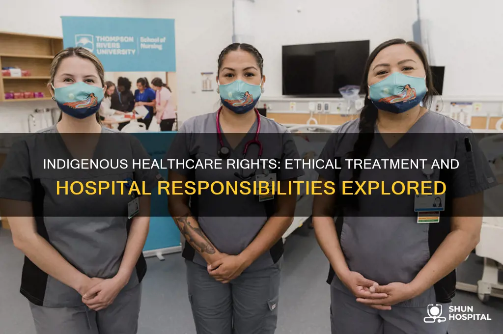 does the hospital have a right to treat idignious people