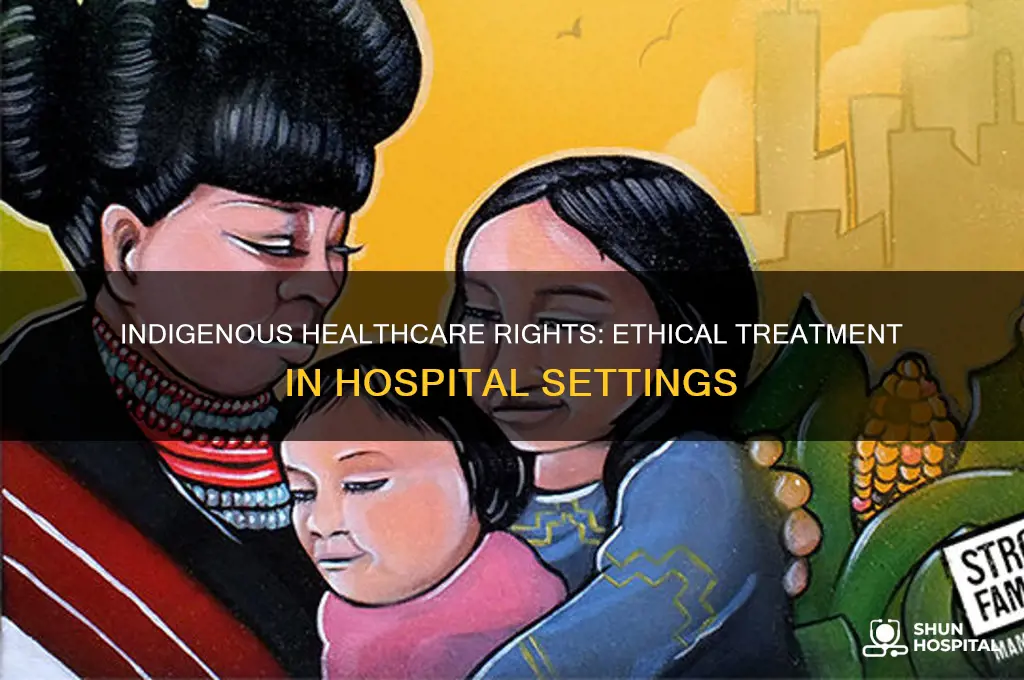 does the hospital have a right to treat indigenous people