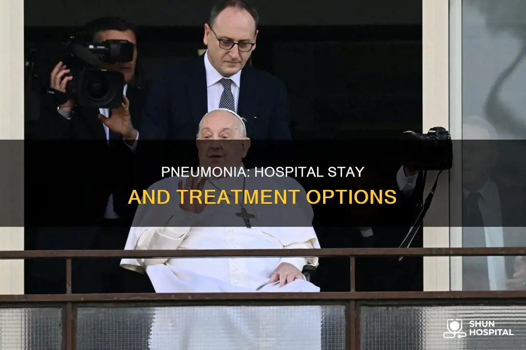 does the hospital keep you for pneumonia