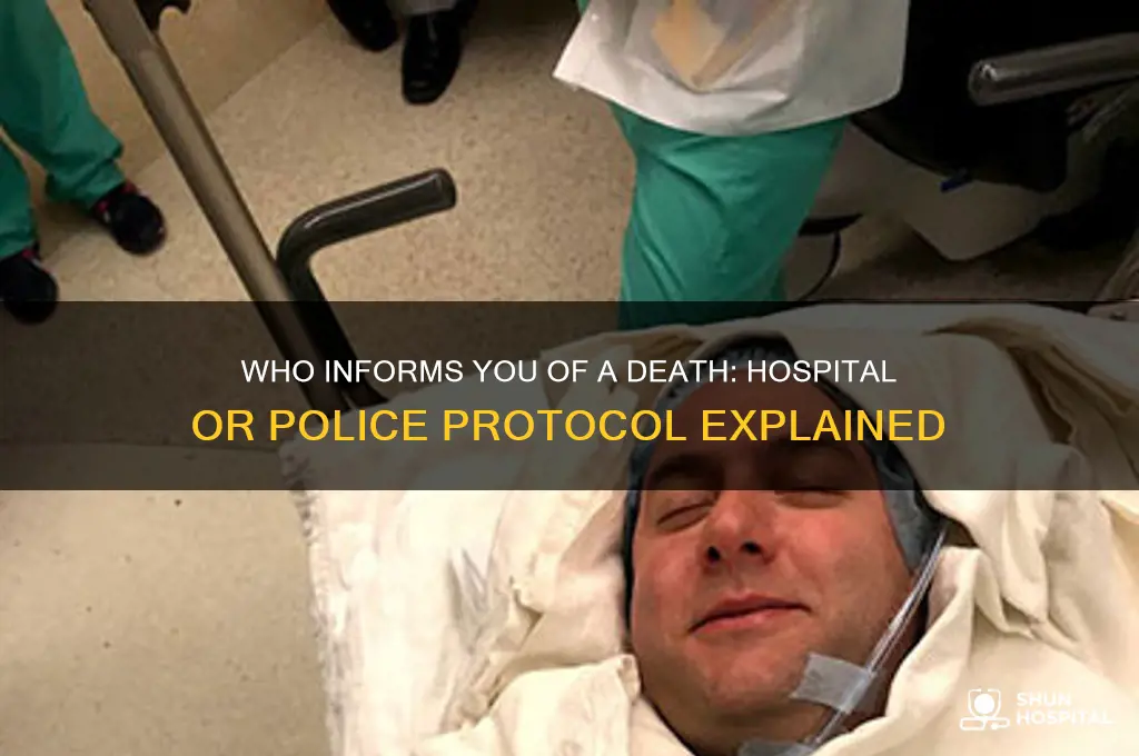 does the hospital or police notify you about a death