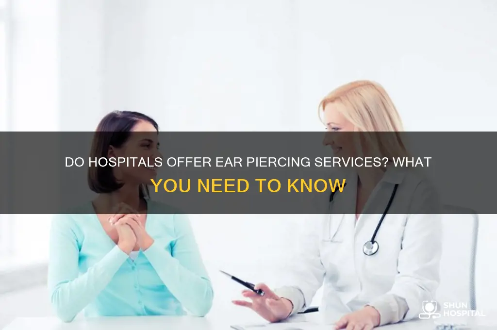 does the hospital pierce ears
