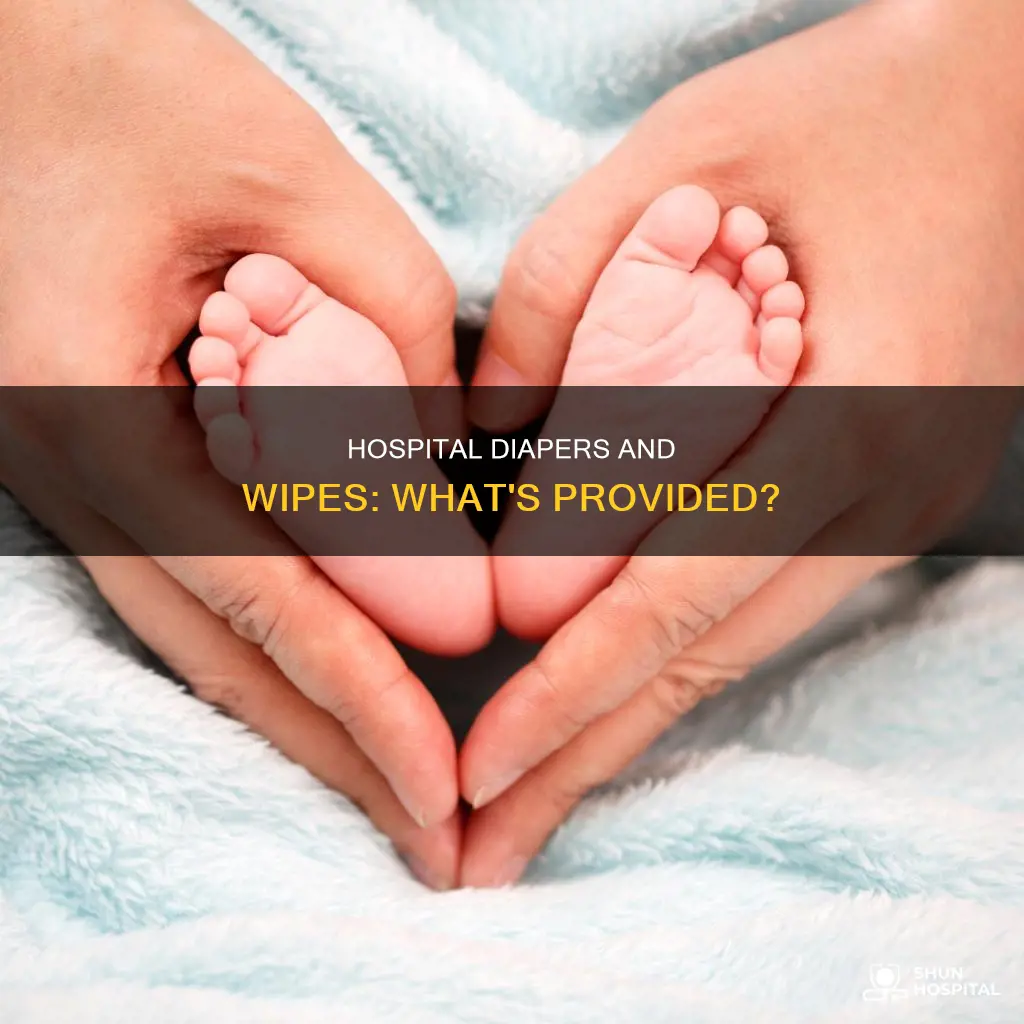 does the hospital provide diapers and wipes