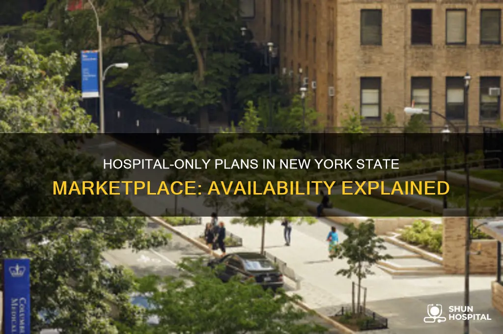 does the new york state marketplace have hospital only plans