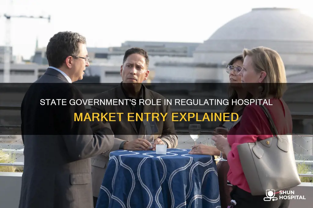 does the state goverment regulate hospital entry into the market