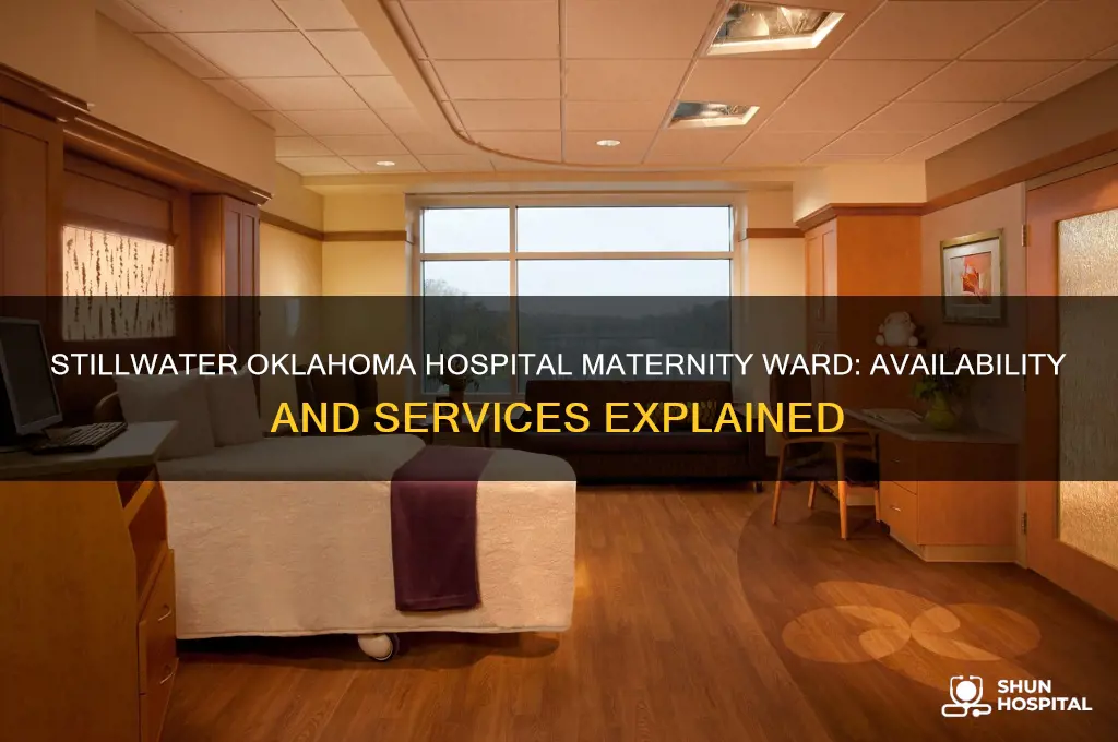 does the stillwater oklahoma hospital have a maternity ward