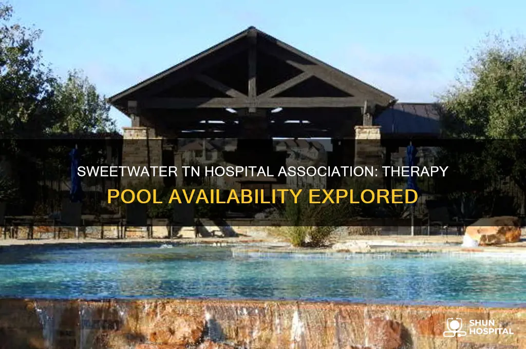 does the sweetwater tn hospital association have a therapy pool