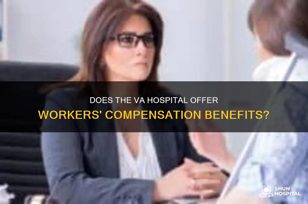 does the v a hospital has a workers compensation