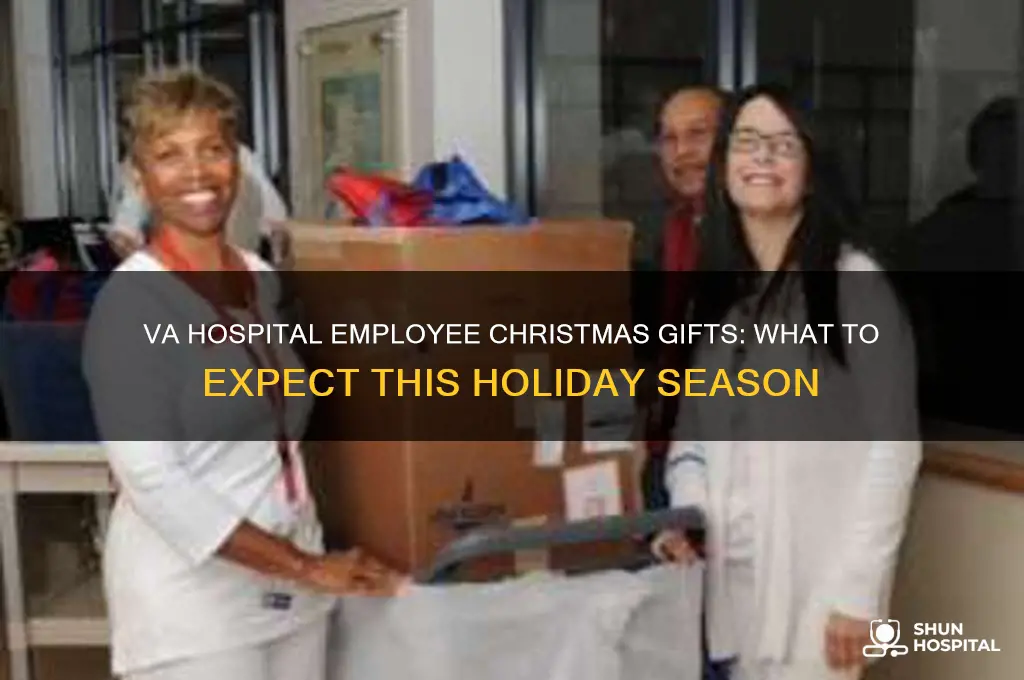 does the va hospital give employees a christmas present