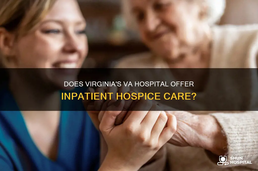 does the va hospital have inpatient hospice in virginia