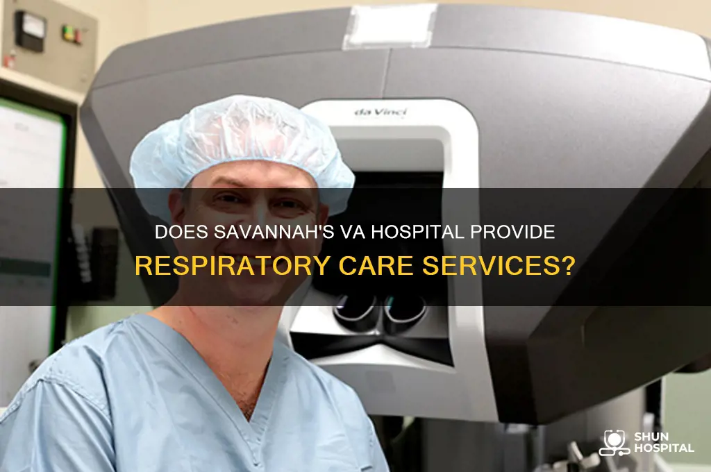 does the va hospital in savannah offer respiratory care