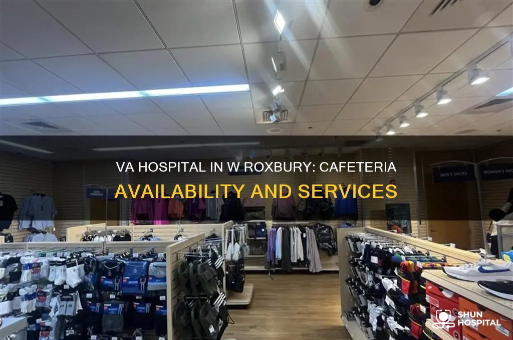 does the va hospital in w roxbury have a cafeteria