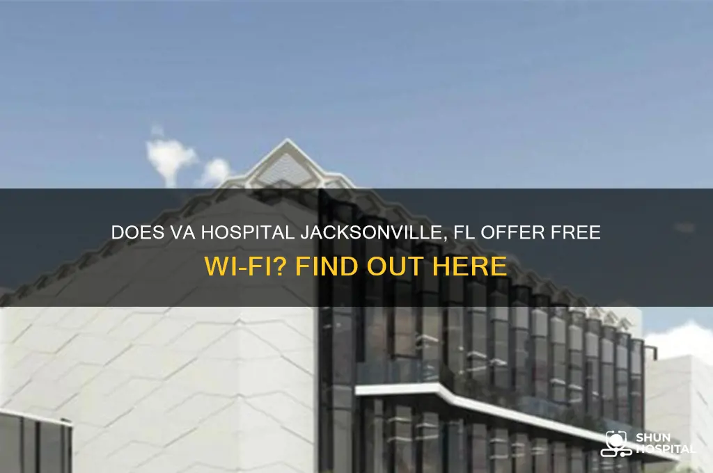 does the va hospital jacksonville fl have free wifi