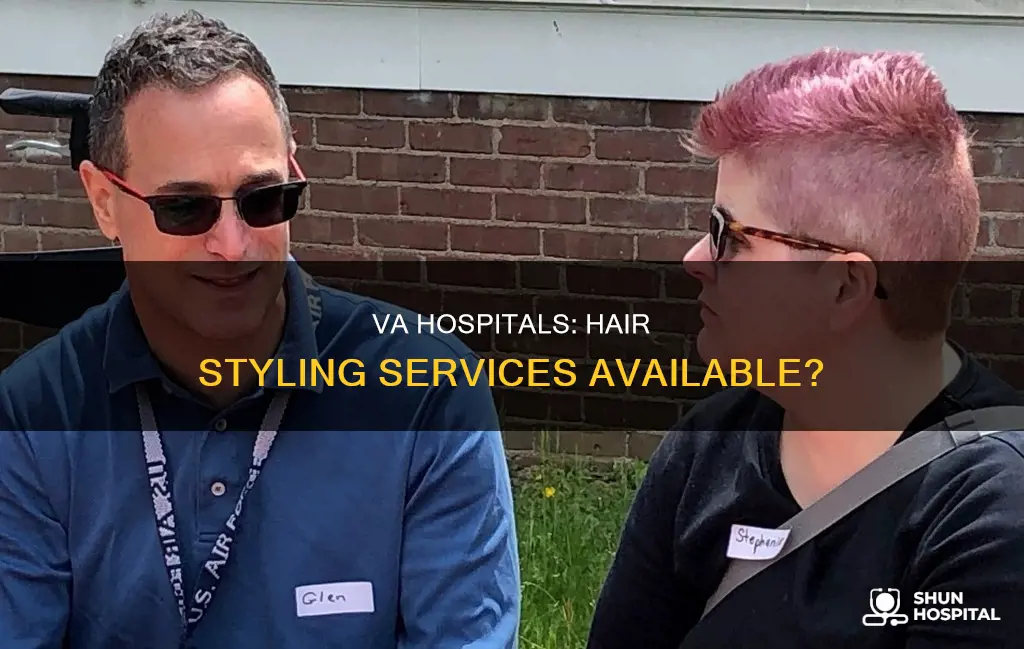 does the va hospital offer hair styling