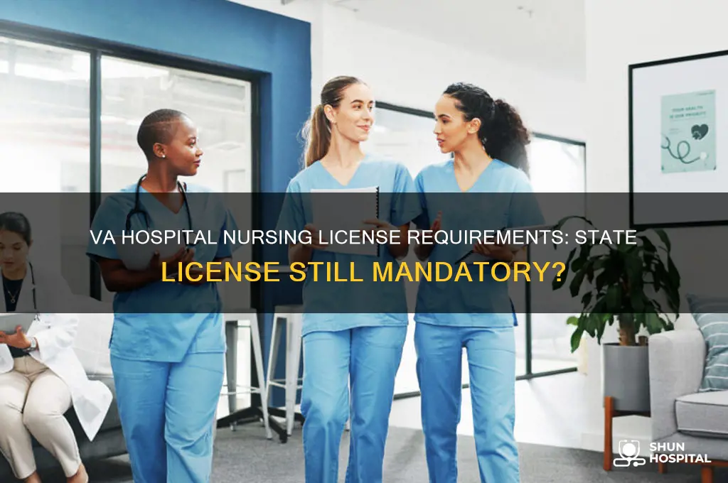 does the veterans affairs hospital still require state nursing license