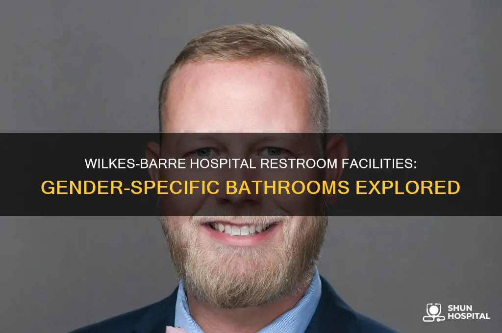 does the wilkes barre hospital have male and female bathrooms