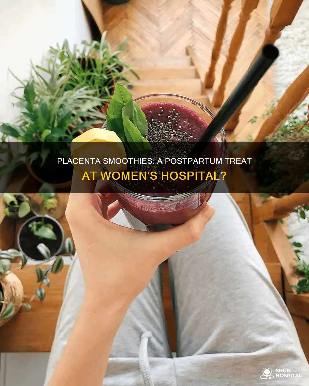 does the womens hospital offer placenta smoothie