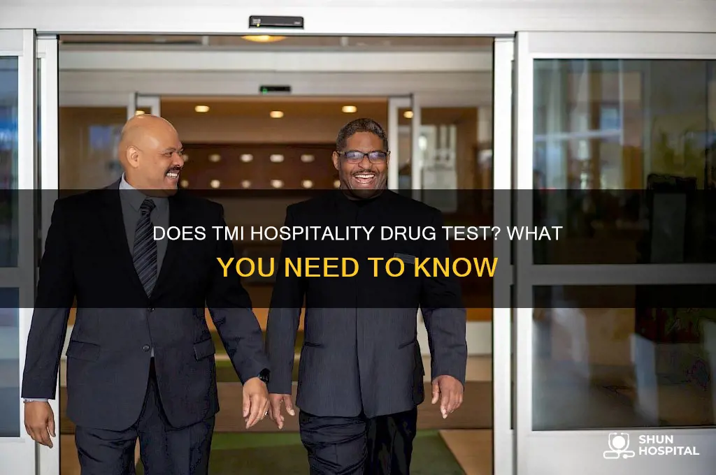 does tmi hospitality drug test