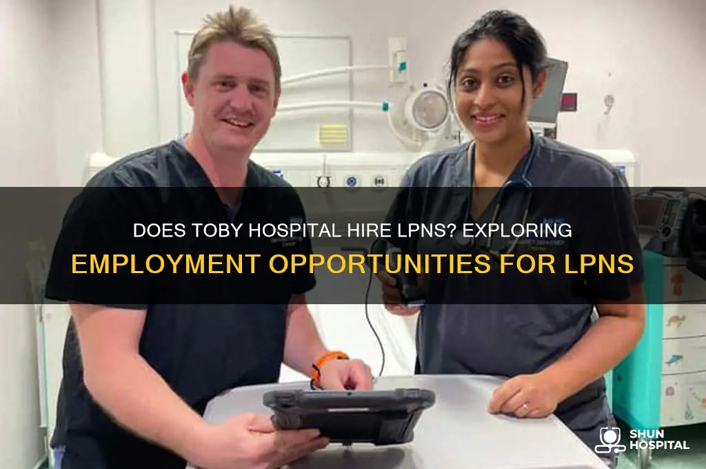 does toby hospital hire lpn