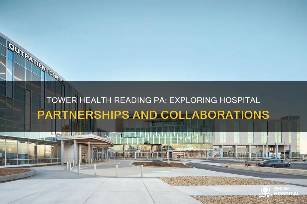 does tower health reading pa partner with other hospitals