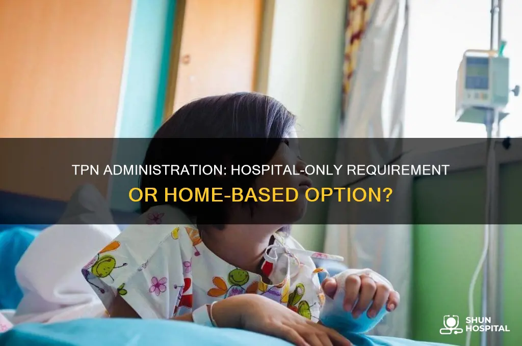 does tpn have to be done in hospital setting