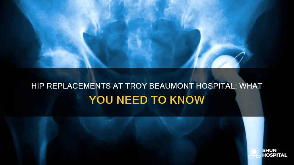 does troy beaumont hospital do hip replacements