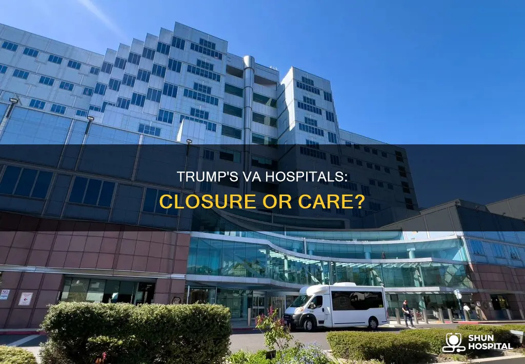 does trump want to close va hospitals