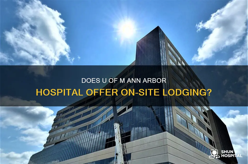 does u of m ann arbor hospital have a hotel