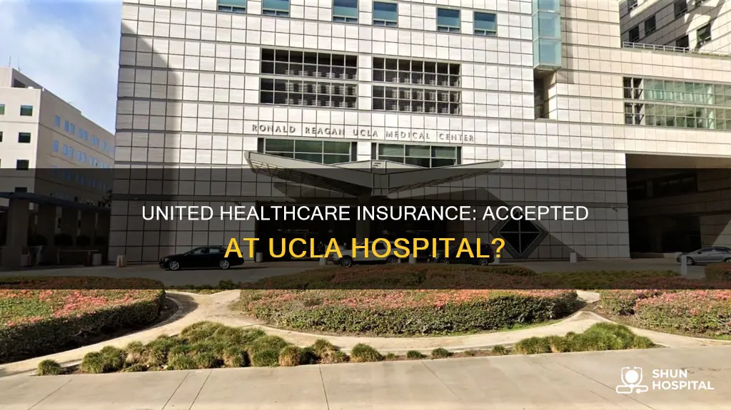 does ucla hospital accept united healthcare insuramce