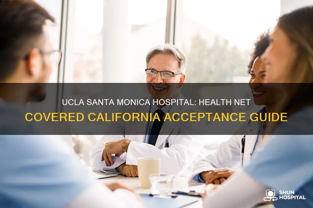 does ucla hospital santa monica accept healthnet covered ca