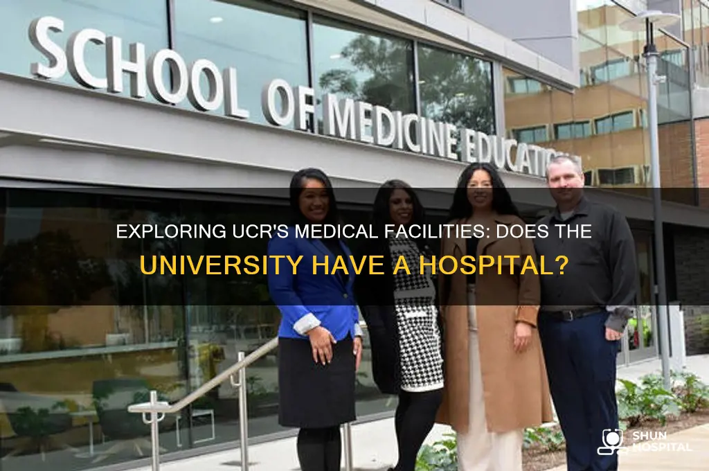 does ucr have a hospital