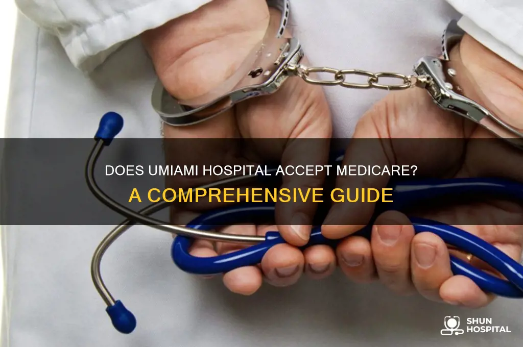 does umiami hospital accept medicare