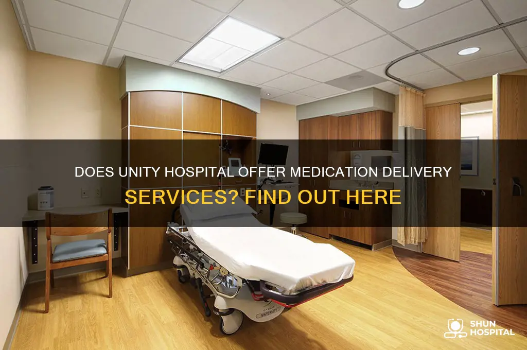 does unity hospital deliver medication
