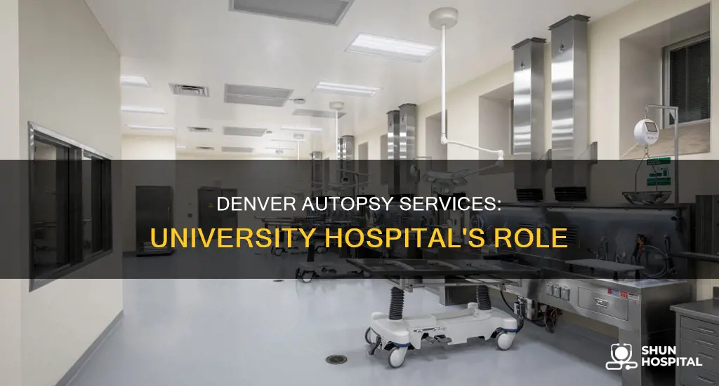 does university hospital in denver do autopsy