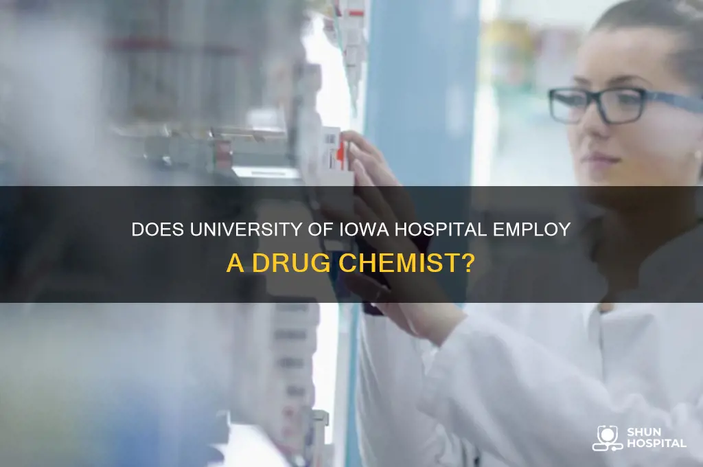 does university of iowa hospital have a drug chemist