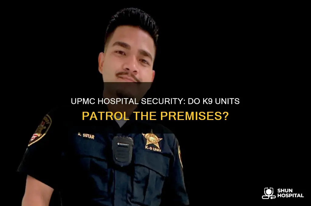 does upmc hospital have k9 dogs in their security department