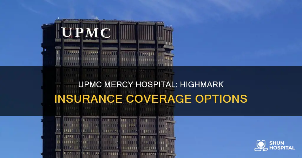does upmc mercy hospital accept highmark insurance