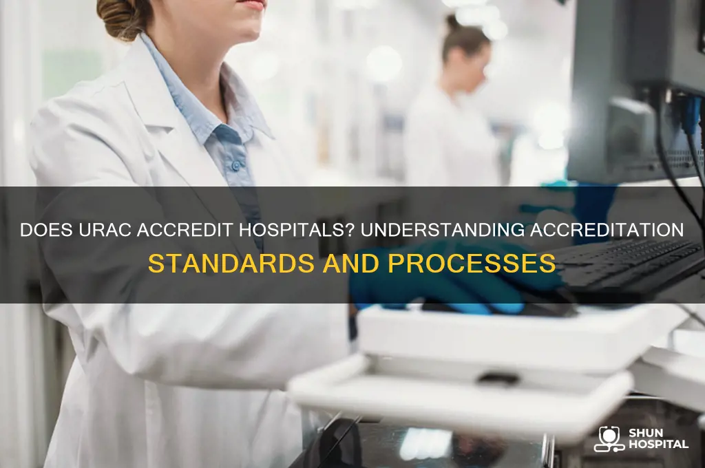 does urac accredit hospitals