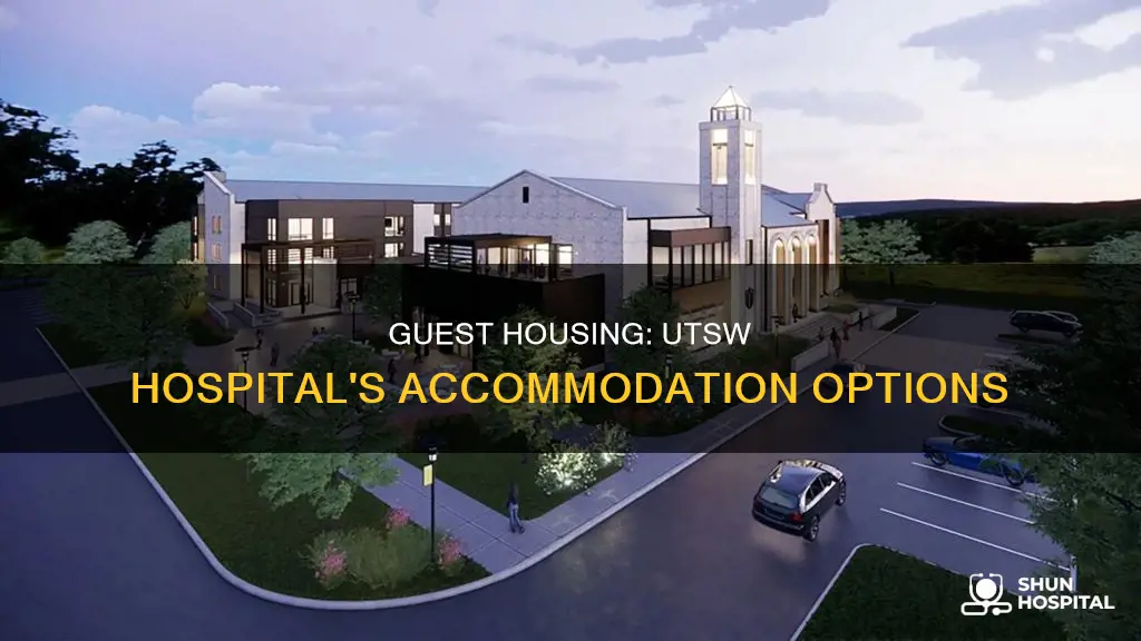 does ut southwestern hospital have guest house